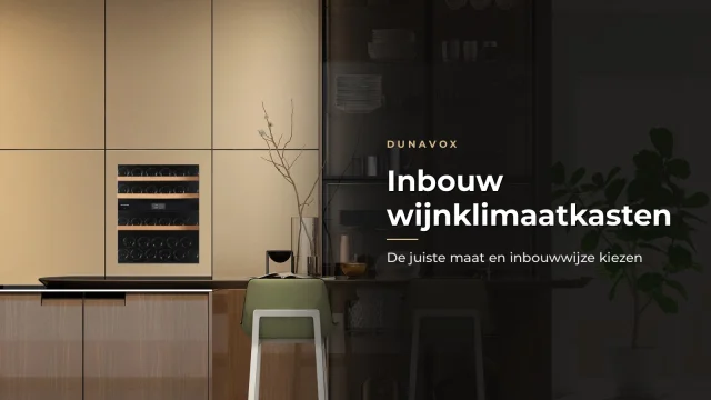 Inbouw wijnklimaatkast: zo kiest u de juiste maat en inbouwwijze